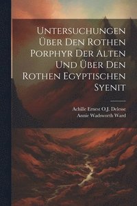 bokomslag Untersuchungen ber den rothen Porphyr der Alten und ber den rothen egyptischen Syenit