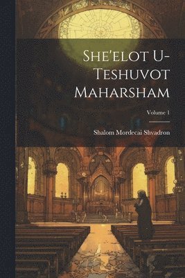 She'elot u-teshuvot Maharsham; Volume 1 1