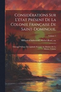 bokomslag Considrations sur l'tat prsent de la colonie franaise de Saint-Domingue.