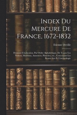 bokomslag Index du Mercure de France, 1672-1832