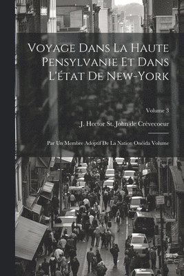 J. Hector St John de Crèvecoeur - Voyage dans la haute Pensylvanie et dans l'état de New-York, Häftad