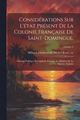 bokomslag Considrations sur l'tat prsent de la colonie franaise de Saint-Domingue.