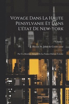 J. Hector St John de Crèvecoeur - Voyage dans la haute Pensylvanie et dans l'état de New-York, Häftad