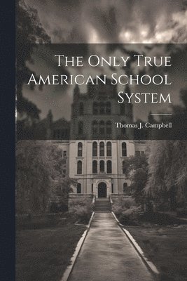 bokomslag Only True American School System