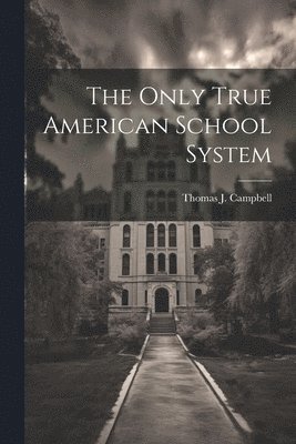 The Only True American School System 1