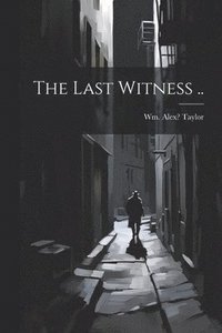 bokomslag The Last Witness ..