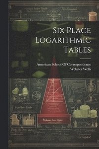 bokomslag Six Place Logarithmic Tables
