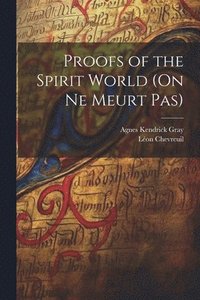 bokomslag Proofs of the Spirit World (On ne Meurt pas)