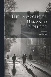 bokomslag The Law School of Harvard College