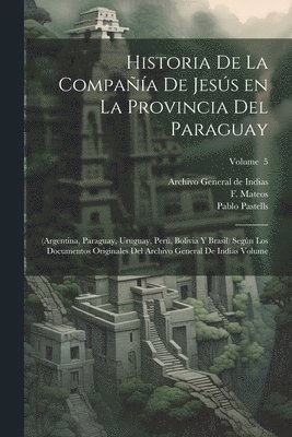 bokomslag Historia de la Compaa de Jess en la provincia del Paraguay