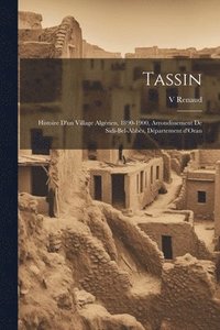 bokomslag Tassin; histoire d'un village algrien, 1890-1900, arrondissement de Sidi-Bel-Abbs, Dpartement d'Oran
