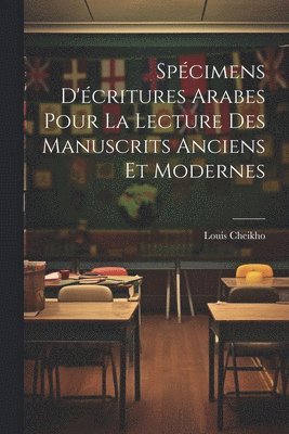 bokomslag Spcimens d'critures arabes pour la lecture des manuscrits anciens et modernes