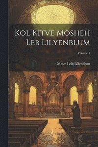 bokomslag Kol kitve Mosheh Leb Lilyenblum; Volume 1