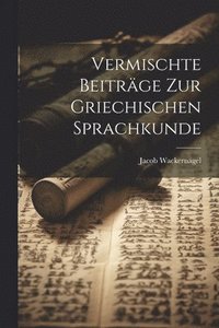 bokomslag Vermischte Beitrge Zur Griechischen Sprachkunde