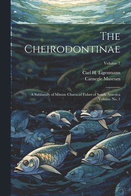 Carnegie Museum, Carl H. Eigenmann - Cheirodontinae, Häftad