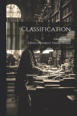 Charles Martel, Charles, 1860-1945, Martel, Library of Congress Catalog Division - Classification, Häftad