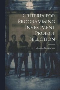 bokomslag Criteria for Programming Investment Project Selection