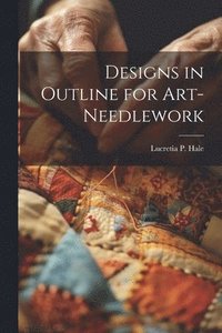 bokomslag Designs in Outline for Art-needlework