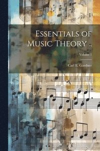 bokomslag Essentials of Music Theory ..; Volume 1