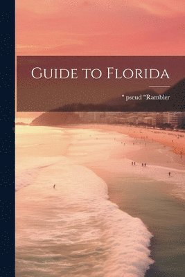 Guide to Florida 1