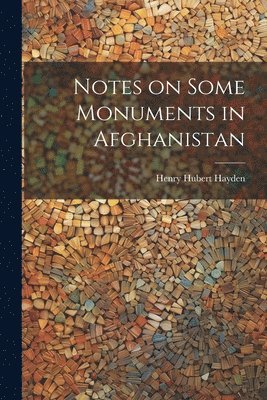 Notes on Some Monuments in Afghanistan