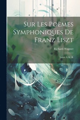 bokomslag Sur les poèmes symphoniques de Franz Liszt