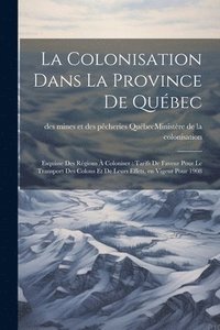 bokomslag La colonisation dans la province de Qubec