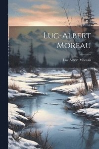 bokomslag Luc-Albert Moreau