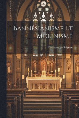 bokomslag Bannésianisme et Molinisme