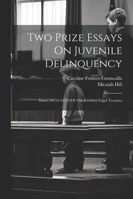 Two Prize Essays On Juvenile Delinquency 1