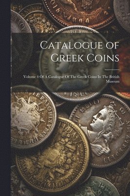 bokomslag Catalogue of Greek Coins