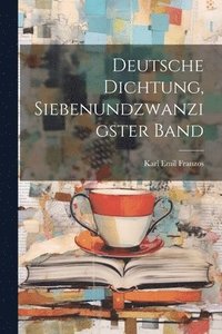 bokomslag Deutsche Dichtung, Siebenundzwanzigster Band
