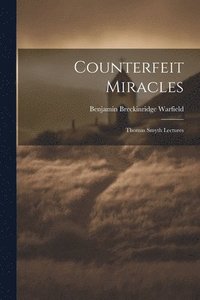 bokomslag Counterfeit Miracles