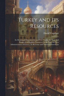 Turkey and Its Resources