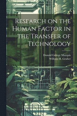 bokomslag Research on the Human Factor in the Transfer of Technology