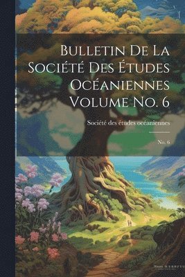 bokomslag Bulletin de la Société des études océaniennes Volume no. 6