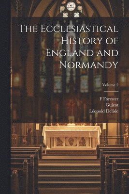 bokomslag The Ecclesiastical History of England and Normandy; Volume 2