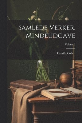 Camilla Collett, Camilla, 1813-1895, Collett - Samlede verker. Mindeudgave; Volume 2, Häftad