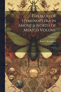 bokomslag Catalog of Hymenoptera in America North of Mexico Volume