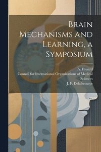 bokomslag Brain Mechanisms and Learning, a Symposium