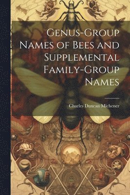 Genus-group Names of Bees and Supplemental Family-group Names 1