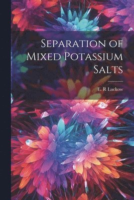 bokomslag Separation of Mixed Potassium Salts