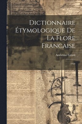 bokomslag Dictionnaire étymologique de la flore francaise