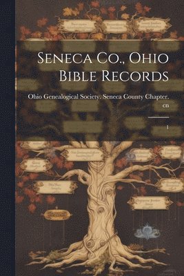 Seneca Co., Ohio Bible Records 1