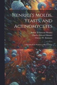 bokomslag Henrici's Molds, Yeasts, and Actinomycetes