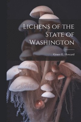 bokomslag Lichens of the State of Washington
