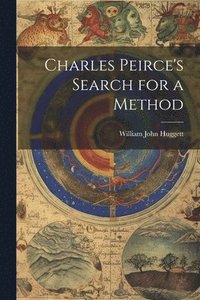 bokomslag Charles Peirce's Search for a Method