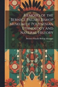 bokomslag Memoirs of the Bernice Pauahi Bishop Museum of Polynesian Ethnology and Natural History