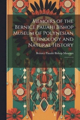 Memoirs of the Bernice Pauahi Bishop Museum of Polynesian Ethnology and Natural History