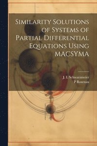 bokomslag Similarity Solutions of Systems of Partial Differential Equations Using MACSYMA